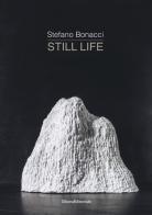 Stefano Bonacci. Still life. Catalogo della mostra (Segrate, 30 marzo-30 aprile 2019). Ediz. illustrata edito da Silvana