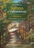 Saltino e Vallombrosa nella Seconda guerra mondiale 1943-1944. Testimonianze, ricordi, appunti di Nicola Wittum edito da Nardini