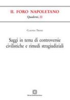 Saggi in tema di controversie civilistiche e rimedi stragiudiziali di Claudia Troisi edito da Edizioni Scientifiche Italiane