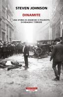 Dinamite. Una storia di anarchici e poliziotti, indagini e terrore di Steven Johnson edito da Neri Pozza