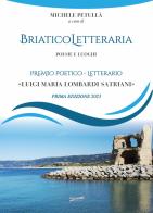 Briatico Letteraria. Poesie e luoghi. Premio poetico-letterario «Luigi Maria Lombardi Satriani». Prima edizione 2023 edito da Libritalia.net