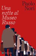Una notte al Museo Russo di Paolo Nori edito da Laterza