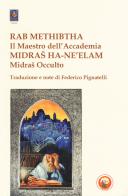 Rab Methibtha (Il maestro dell'accademia)-Midras Ha-Ne'lam (Midras occulto) edito da Tipheret