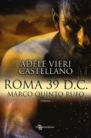 Roma 39 d.C. Marco Quinto Rufo di Adele Vieri Castellano edito da Leggereditore