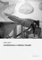 Architettura e cultura visuale di Fabio Quici edito da Libria