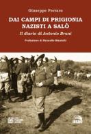 Dai campi di prigionia nazisti a Salò. Il diario di Antonio Bruni edito da Pellegrini