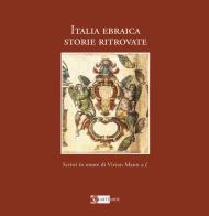 Italia ebraica. Storie ritrovate. Studi in onore di Vivian Mann z. l. Ediz. italiana e inglese edito da Artemide