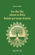 See the sky about to Rain: Balade pai timps di ploie di Gianluca Franco edito da Società Filologica Friulana