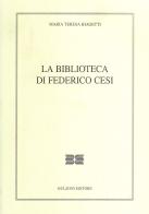 La biblioteca di Federico Cesi di Maria Teresa Biagetti edito da Bulzoni