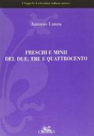 Freschi e minii del Due, Tre e Quattrocento: saggi di letteratura italiana antica di Antonio Lanza edito da Cadmo