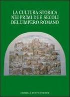 La cultura storica nei primi due secoli dell'impero romano edito da L'Erma di Bretschneider