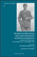 Diario di prigionia del sottotenente Martino Bardotti. Internato militare settembre 1943-dicembre 1944 di Martino Bardotti edito da Cantagalli
