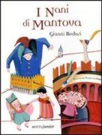 I nani di Mantova. Ediz. illustrata di Gianni Rodari edito da Motta Junior