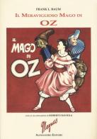 Il meraviglioso mago di Oz. Ediz. illustrata di L. Frank Baum, Magnus edito da Alessandro