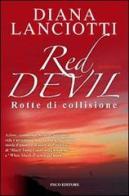 Red Devil. Rotte di collisione di Diana Lanciotti edito da Paco Editore