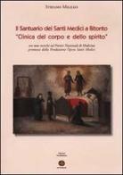 Il Santuario dei Santi Medici a Bitonto. «Clinica del corpo e dello spirito» di Stefano Milillo edito da Ed Insieme