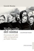 Nella valle del sisma. Il terremoto del 1980 in un anno di corrispondenze con Radio Vaticana di Gerardo Messina edito da STES (Potenza)