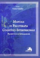 Manuale di psicoterapia cognitivo-interpersonale. Prospettive di integrazione edito da Alpes Italia