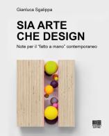 Sia arte che design. Note per il «fatto a mano» contemporaneo edito da Maggioli Editore