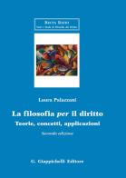 La filosofia per il diritto. Teorie, concetti, applicazioni di Laura Palazzani edito da Giappichelli