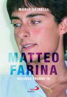 Matteo Farina. Nessuno tranne te di Mario Spinelli edito da San Paolo Edizioni