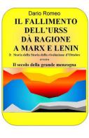 Il fallimento dell'URSS dà ragione a Marx e Lenin vol.3 di Dario Romeo edito da ilmiolibro self publishing