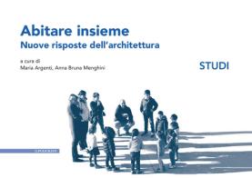 Abitare insieme. Nuove risposte dell'architettura. Studi edito da Il Poligrafo
