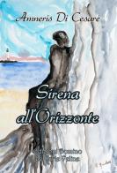 Sirena all'orizzonte di Amneris Di Cesare edito da Domino Edizioni
