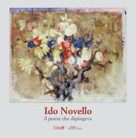 Ido Novello: il poeta che dipingeva. Ediz. illustrata edito da DOCBI Centro Studi Biellesi