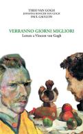 Verranno giorni migliori. Lettere a Vincent van Gogh di Vincent Van Gogh, Theo Van Gogh edito da Torri del Vento Edizioni di Terra di Vento