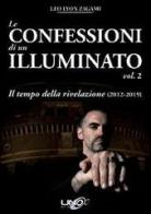 Le confessioni di un illuminato vol.2 di Leo Lyon Zagami edito da Uno Editori