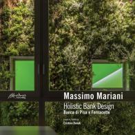 Massimo Mariani. Holistic Bank Design. Banca di Pisa e Fornacette. Ediz. multilingue edito da Altralinea