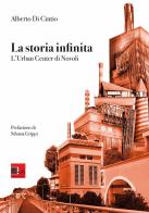 LA STORIA INFINITA. L'Urban Center di Novoli di Alberto Di Cintio edito da DEA (Firenze)