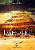 Imhotep. L'architetto dell'eternità di Pasquale Barile edito da Enigma