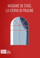 La storia di Pauline di Madame de Staël edito da 13Lab (Milano)