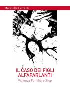 Il caso dei figli alfaparlanti di Marinella Ferranti edito da Youcanprint