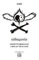 Eudaimonía (Sonetti sbagliati e altre ca**ate in versi) di FèRÖ edito da Montedit