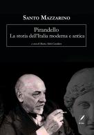 Pirandello. La storia dell'Italia moderna e antica di Santo Mazzarino edito da WriteUp