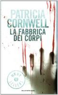 La fabbrica dei corpi di Patricia D. Cornwell edito da Mondadori