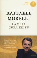 La vera cura sei tu di Raffaele Morelli edito da Mondadori