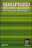 Siegfried: Der Ring des Nibelungen-L'Anello del Nibelungo. Ediz. italiana e tedesca di W. Richard Wagner edito da Giunti Editore