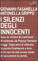 I silenzi degli innocenti di Giovanni Fasanella, Antonella Grippo edito da Rizzoli