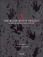 The Blair Witch Project. Il mistero della strega di Blair. Il Dossier di Dave Stern edito da Rizzoli