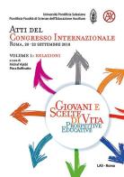 Giovani e scelte di vita. Prospettive educative. Atti del Congresso Internazionale (Roma, 20-23 Settembre 2018) vol.1 edito da LAS