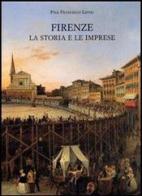 Firenze. La storia e le imprese di P. Francesco Listri edito da Olschki