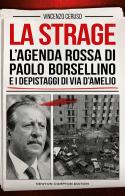 La strage. L'agenda rossa di Paolo Borsellino e i depistaggi di via D'Amelio di Vincenzo Ceruso edito da Newton Compton Editori