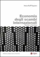 Economia degli scambi internazionali. Teoria e tecnica di Antonella D'Agostini edito da EGEA