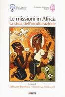 Le missioni in Africa. La sfida dell'inculturazione edito da EMI