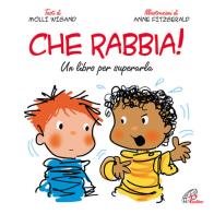 Che rabbia! Un libro per superarla. Ediz. illustrata di Molly Wigand edito da Paoline Editoriale Libri