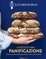 La scuola della panificazione. Tecnica e ricette step by step di pani, snack e dolci da forno edito da Italian Gourmet